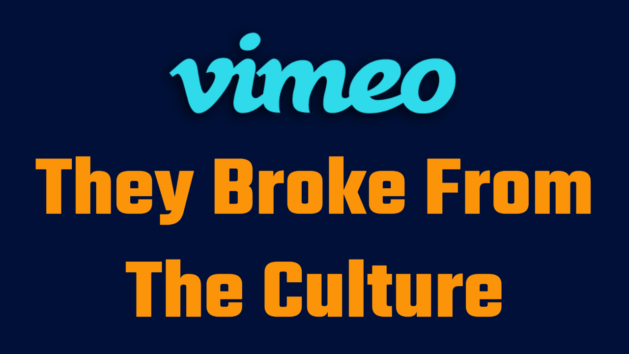 Vimeo Broke from the Culture