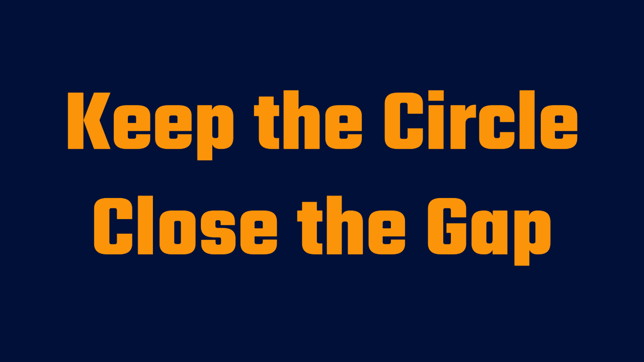 The Culture Gap: Keep the circle, close the gap.
